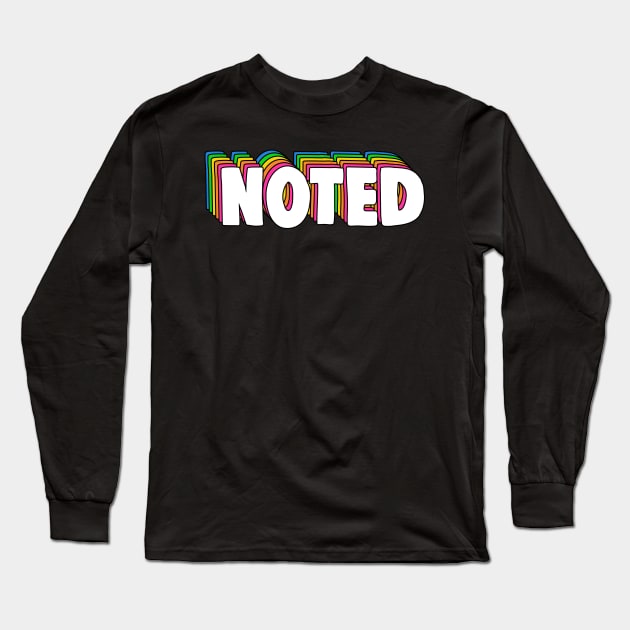 Noted Meme Long Sleeve T-Shirt by Barnyardy